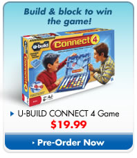 Build & block to win the game! 
> U-BUILD CONNECT 4 Game 
$19.99 
> Pre-Order Now