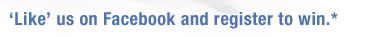 ’Like’ us on Facebook and register to win.*